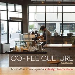 Coffee Culture: Hot Coffee & Cool Spaces