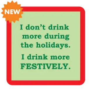 COASTER Drink Festively | Funny Party Gift | Home Bar Decor
