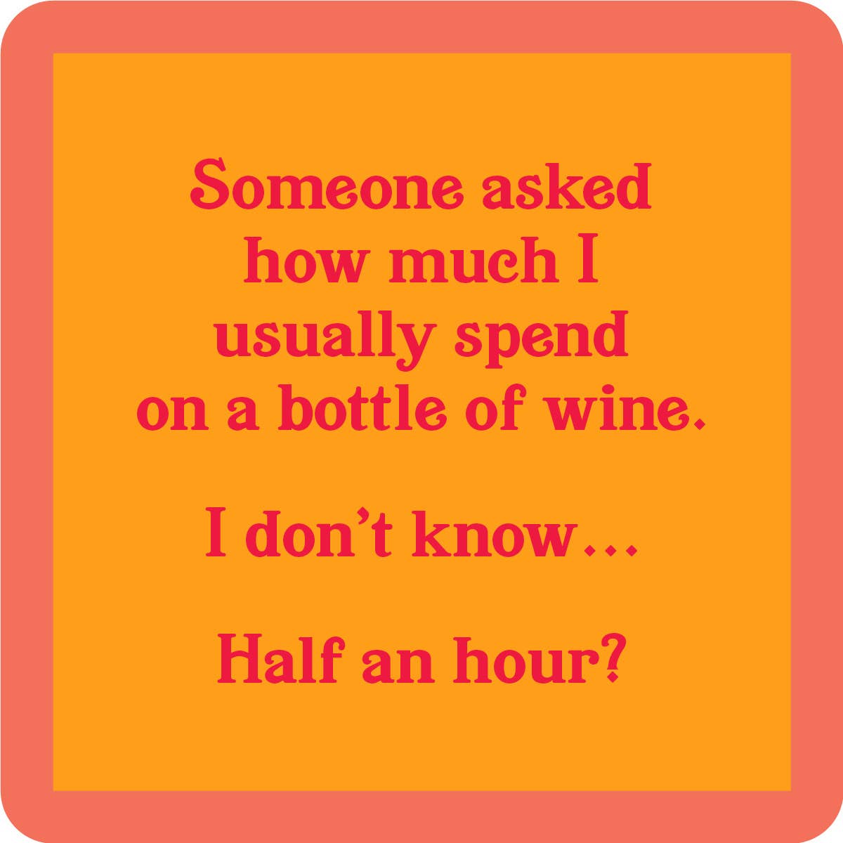 COASTER Half Hour | Funny Party Gift | Home Bar Decor